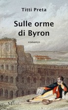 Sulle orme di Byron - [Meligrana Giuseppe Editore]