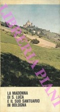 CASSOLI Ivaldo - La Madonna di S. Luca e il suo Santuario in Bologna.
