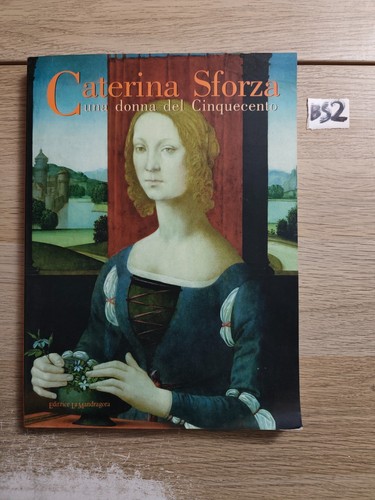 Caterina sforza una donna - una,