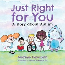 Just Right For You: A Story about Autism by Melanie Heyworth (English) Paperback