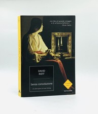 Senza Consolazione Gli ultimi giorni di Susan Sontag David Rieff  Mondadori 2009