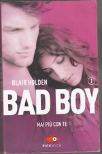 Mai più con te. Bad boy di Holden, Blair ed. Sperling & Kupfer