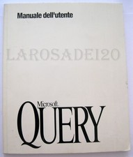Manuale dell'Utente Microsoft QUERY - ottimo