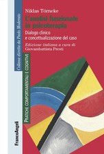L'analisi funzionale in psicoterapia. Dialogo clinico e concettualizzazion...