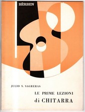 LE PRIME LEZIONI DI CHITARRA. Julio Sagreras. Berben.