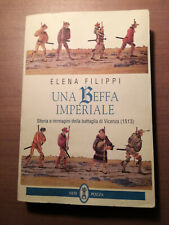 ELENA FILIPPI - UNA BEFFA IMPERIALE STORIA E IMMAGINI DELLA BATTAGLIA DI VICENZA