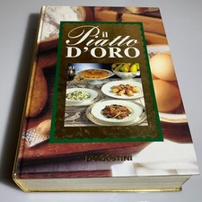 Il piatto d'oro libro di ricette. De Agostini. Copertina Rigida