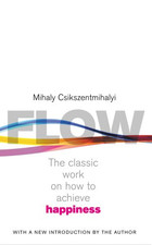 Flow: The Psychology of Happiness - Csikszentmihalyi, Mihaly