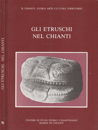 Gli etruschi nel chianti - chianti.,