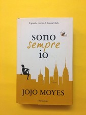 Sono sempre io-di Jojo Moyes-libro Mondadori 2018-Omnibus-Prima edizione-Romanzo