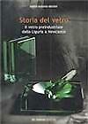 Storia del vetro Badano Brondi Maria