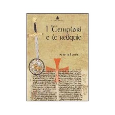 LIBRO I TEMPLARI E LE RELIQUIE