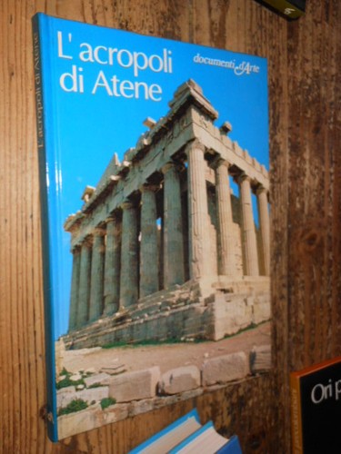 Acropoli atene documenti - l'acropoli,