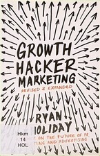 Growth Hacker Marketing: A Primer on the Future of PR, Marketing