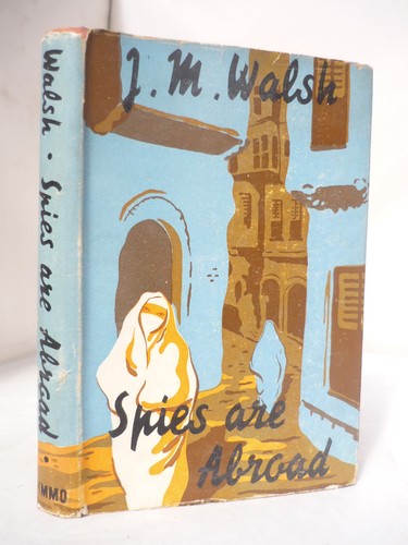 Spies are abroad m - spies, walsh