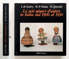Le arti minori d'autore in Italia dal 1900 al 1930 De Guttry Maino Quesada 1985