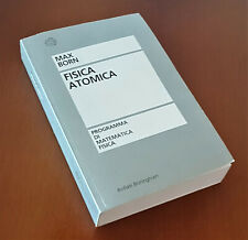 Max BORN - FISICA ATOMICA  Programma di Matematica Fisica - B.Boringhieri 2017 
