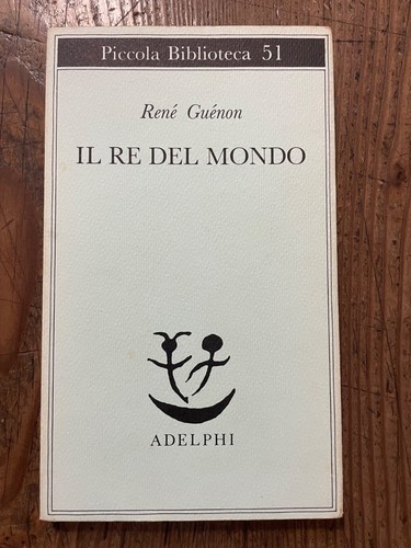 Rene guenon re del mondo - , il