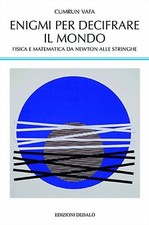 Libri Vafa Cumrun - Enigmi Per Decifrare Il Mondo. Fisica E Matematica Da Newton