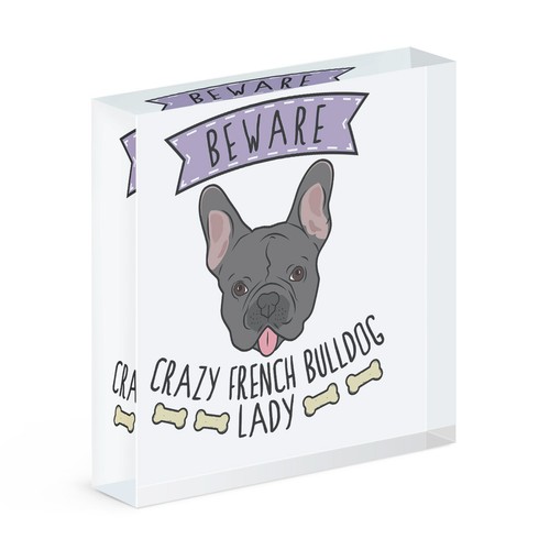 Beware crazy french bulldog - beware,