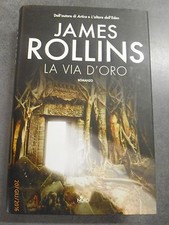 JAMES ROLLINS - LA VIA D'ORO -