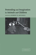 Pretending and Imagination in Animals and Children,Robert W. Mit