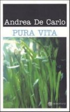 Pura vita, ANDREA DE CARLO, ROMANZI BOMPIANI, CODICE LIBRO 9788845258145