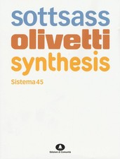 Sottsass Olivetti Synthesis. Sistema 45. Ediz. Italiana E Inglese - 2024
