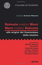Bakunin contro Marx. Marx