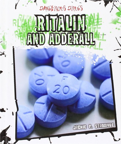 Ritalin and adderall - ritalin,