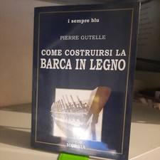 Come costruirsi la barca in