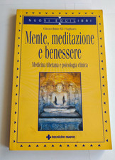 Mente, meditazione e benessere. Medicina tibetana e psicologia clinica.