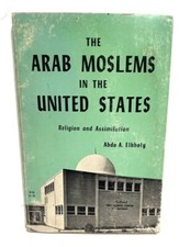The Arab Moslems in the United