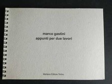 Marco Gastini, Appunti per due