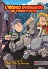 Libri Lucchetti Matteo / De Angelis Alessandra - L' Uomo Di Marmo Che Veglia Su 