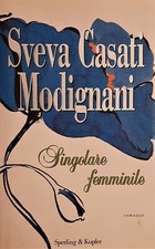 SINGOLARE FEMMINILE di Sveva Casati Modignani
