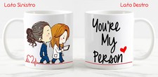 Tazza Mug  You Are My Person