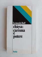 Leonardo Boff - Chiesa carisma e potere - Borla 1984