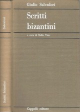 Scritti bizantini. . Giulio Salvadori. 1963. .