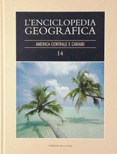 L Enciclopedia Geografica America Centrale e Caraibi 14 Corriere della Sera 2005
