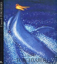 L'arca di Turchiaro. . Enzo Bilardello, Domenico Guzzi, Marcia Theophilo. 1990.
