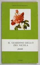 Traversa IL GIARDINO DELLO ZIO NICOLA Poesie 1984 Tolozzi Genova Grimaldello