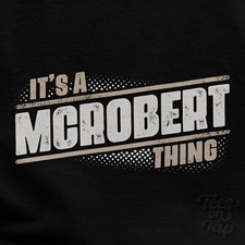 IT'S A MCROBERT THING T-SHIRT