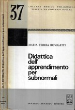 Didattica dell' apprendimento per subnormali. . Maria Teresa Rovigatti. 1971. IE