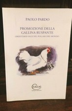 P. Pardo - Promozione della gallina ruspante Orientarsi oggi nel pollaio .. R 
