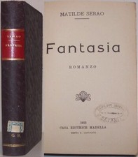 1913-Matilde Serao-"FANTASIA - ROMANZO"