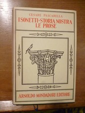 CESARE PASCARELLA I SONETTI STORIA NOSTRA LE PROSE   Mondadori Editore 1955 