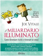 LIBRO IL MILIARDARIO ILLUMINATO JOE VITALE IL PUNTO D'INCONTRO DIVENTARE RICCHI