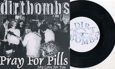 Dirtbombs - Pray For Pills 7"