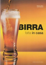 2009: MATTEO BILLIA/LELIO BOTTERO - BIRRA FATTA IN CASA, GRIBAUDO PRIMA EDIZIONE